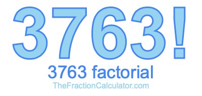 3763 Factorial