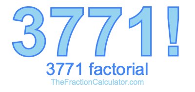 3771 Factorial