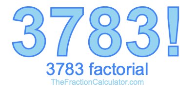 3783 Factorial