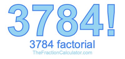 3784 Factorial