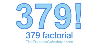 Factorial of 379 379 Factorial