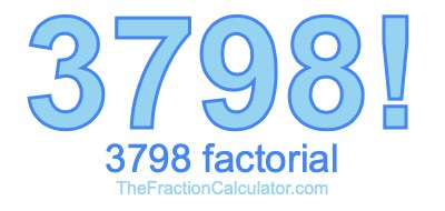 3798 Factorial
