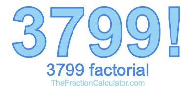 3799 Factorial