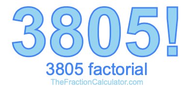 3805 Factorial