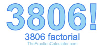 3806 Factorial