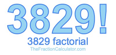 3829 Factorial
