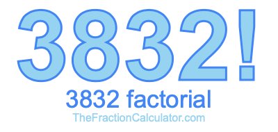3832 Factorial
