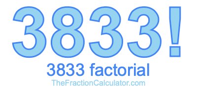 Factorial of 3833 3833 Factorial