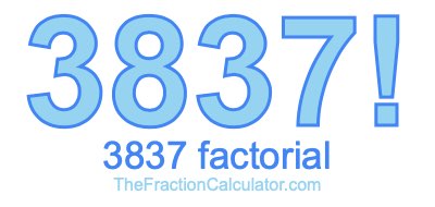 3837 Factorial