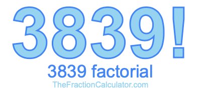 3839 Factorial