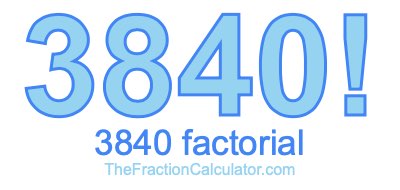 3840 Factorial