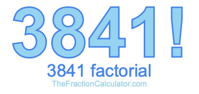 3841 Factorial