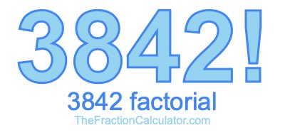 Factorial of 3842 3842 Factorial
