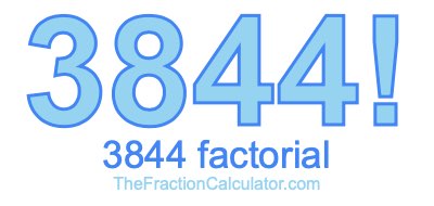 Factorial of 3844 3844 Factorial