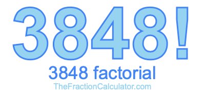 Factorial of 3848 3848 Factorial
