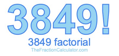 Factorial of 3849 3849 Factorial
