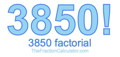 Factorial of 3850 3850 Factorial