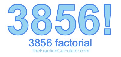 3856 Factorial