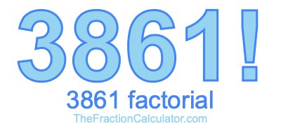 3861 Factorial