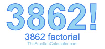 3862 Factorial