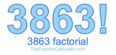 Factorial of 3863 3863 Factorial