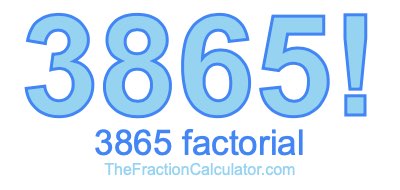 3865 Factorial
