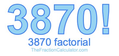 3870 Factorial