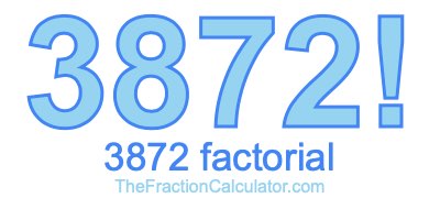 3872 Factorial