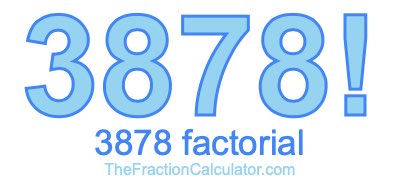 3878 Factorial