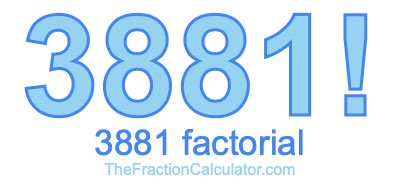 3881 Factorial