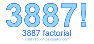 3887 Factorial