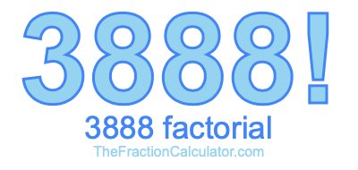 3888 Factorial