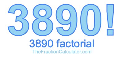 Factorial of 3890 3890 Factorial