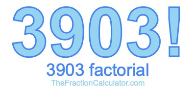 3903 Factorial