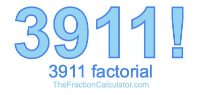 3911 Factorial