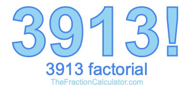 3913 Factorial