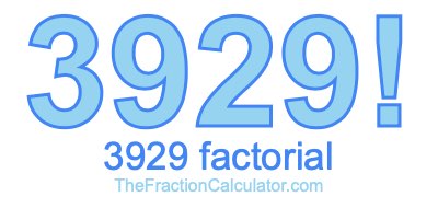 3929 Factorial