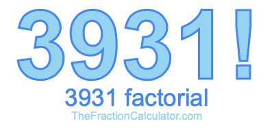 3931 Factorial