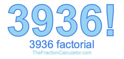 3936 Factorial