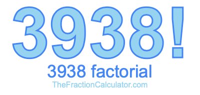 3938 Factorial