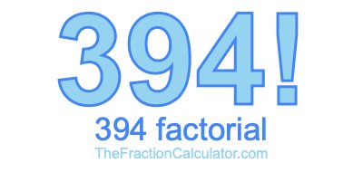 Factorial of 394 394 Factorial