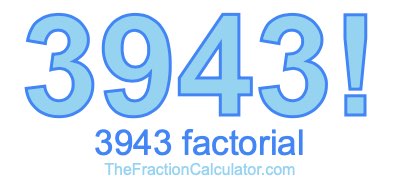 3943 Factorial