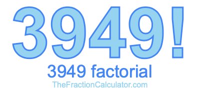 3949 Factorial