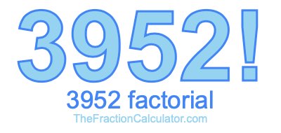 3952 Factorial