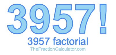 3957 Factorial
