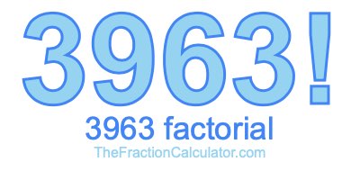 3963 Factorial