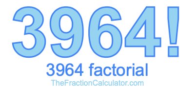 3964 Factorial