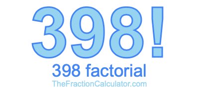 398 Factorial