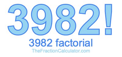 3982 Factorial