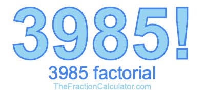 3985 Factorial
